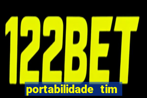 portabilidade tim para tim